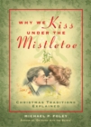Image for Why We Kiss Under the Mistletoe: Christmas Traditions Explained
