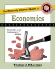 Image for The Politically Incorrect Guide to Economics
