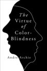 Image for The Virtue of Color-Blindness