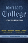Image for Don&#39;t Go to College: A Case for Revolution