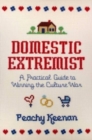 Image for Domestic Extremist : A Practical Guide to Winning the Culture War