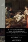 Image for Gateway to the stoics  : Marcus Aurelius&#39;s Meditations, Epictetus&#39;s Enchiridion, and selections from Seneca&#39;s letters