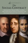 Image for Gateway to the social contract  : selections from Thomas Hobbes&#39; Leviathan, John Locke&#39;s Second treastise on government, and Jean-Jacques Rousseau&#39;s The social contract