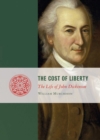 Image for Cost of Liberty: The Life of John Dickinson
