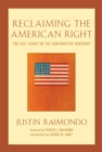 Image for Reclaiming the American right: the lost legacy of the conservative movement