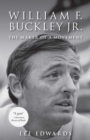 Image for William F. Buckley Jr: The Maker of a Movement