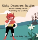 Image for Nicky Discovers Rabbits : Machine Learning For Kids: Underfitting and Overfitting
