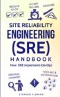 Image for Site Reliability Engineering (SRE) Handbook : How SRE Implements DevOps