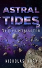 Image for Astral Tides: The Huntmaster