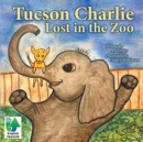 Image for Tucson Charlie : Lost in the Zoo