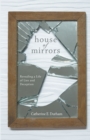 Image for House of Mirrors: Revealing a Life of Lies and Deception