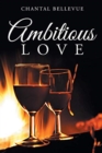 Image for Ambitious Love