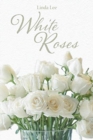 Image for White Roses