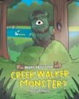 Image for What About the Creek Walker Monster?