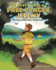 Image for The Adventures of Park Ranger Jeremy : Featuring Alexander Salamander