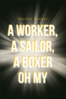 Image for Worker, A Sailore, A Boxer Oh My