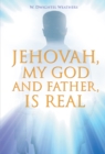 Image for Jehovah, My God and Father, Is Real