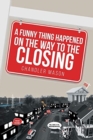 Image for A Funny Thing Happened on the Way to the Closing