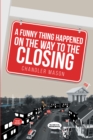 Image for Funny Thing Happened on the Way to the Closing