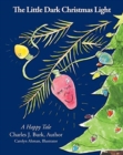 Image for The Little Dark Christmas Light : A Happy Tale