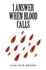 Image for I Answer When Blood Calls