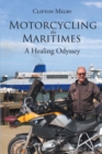 Image for Motorcycling the Maritimes: A Healing Odyssey