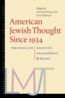Image for American Jewish Thought Since 1934: Writings on Identity, Engagement, and Belief