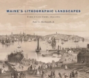 Image for Maine&#39;s Lithographic Landscapes – Town and City Views, 1830–1870