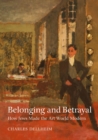 Image for Belonging and betrayal  : how Jews made the art world modern