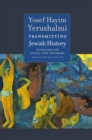 Image for Transmitting Jewish History – Yosef Hayim Yerushalmi in Conversation with Sylvie Anne Goldberg