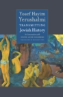Image for Transmitting Jewish History: Yosef Hayim Yerushalmi in Conversation with Sylvie Anne Goldberg