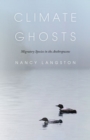 Image for Climate ghosts  : migratory species in the anthropocene