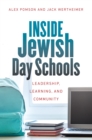 Image for Inside Jewish Day Schools: Leadership, Learning, and Community