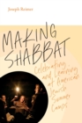 Image for Making Shabbat  : celebrating and learning at American Jewish summer camps