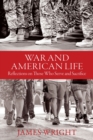 Image for War and American life  : reflections on those who serve and sacrifice