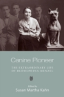Image for Canine pioneer  : the extraordinary life of Rudolphina Menzel