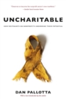 Image for Uncharitable  : how restraints on nonprofits undermine their potential