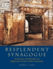 Image for Resplendent synagogue  : architecture and worship in an eighteenth-century Polish community