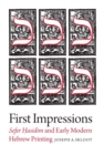 Image for First impressions  : Sefer òhasidim and early modern Hebrew printing