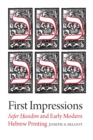 Image for First Impressions: Sefer Hasidim and Early Modern Hebrew Printing