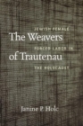 Image for The Weavers of Trautenau – Jewish Female Forced Labor in the Holocaust
