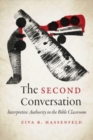 Image for The Second Conversation : Interpretive Authority in the Bible Classroom