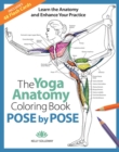 Image for Pose by Pose : Learn the Anatomy and Enhance Your Practice