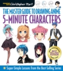 Image for Master Guide to Drawing Anime: 5-Minute Characters : Super-Simple Lessons from the Best-Selling Series