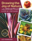 Image for Drawing the Joy of Nature with Colored Pencil : A Step-by-Step Guide