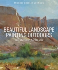 Image for Beautiful landscape painting outdoors  : mastering plein air