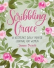 Image for Scribbling Grace : A Keepsake Daily Prayer Journal for Women