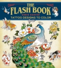 Image for Flash Book, The : Tattoo Designs to Color