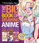 Image for Big Book of Drawing Anime, The : The Complete Step-by-Step Guide