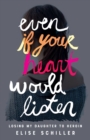Image for Even if Your Heart Would Listen